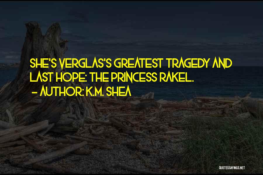 Tragedy And Hope Quotes By K.M. Shea