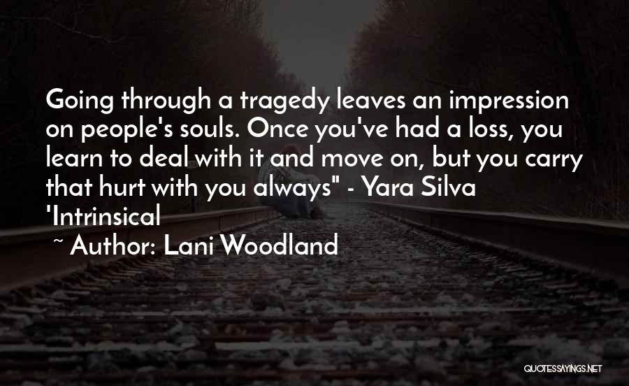 Tragedy And Loss Quotes By Lani Woodland