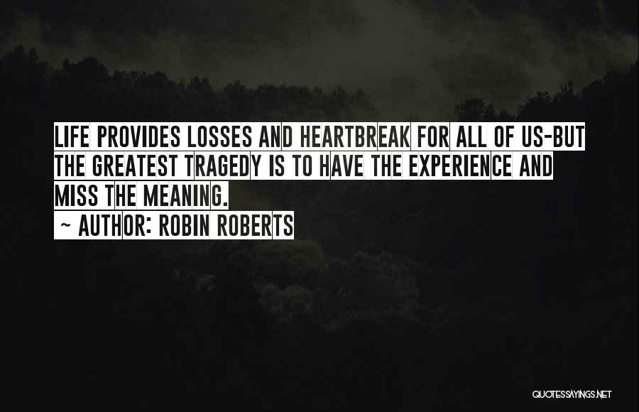 Tragedy And Loss Quotes By Robin Roberts