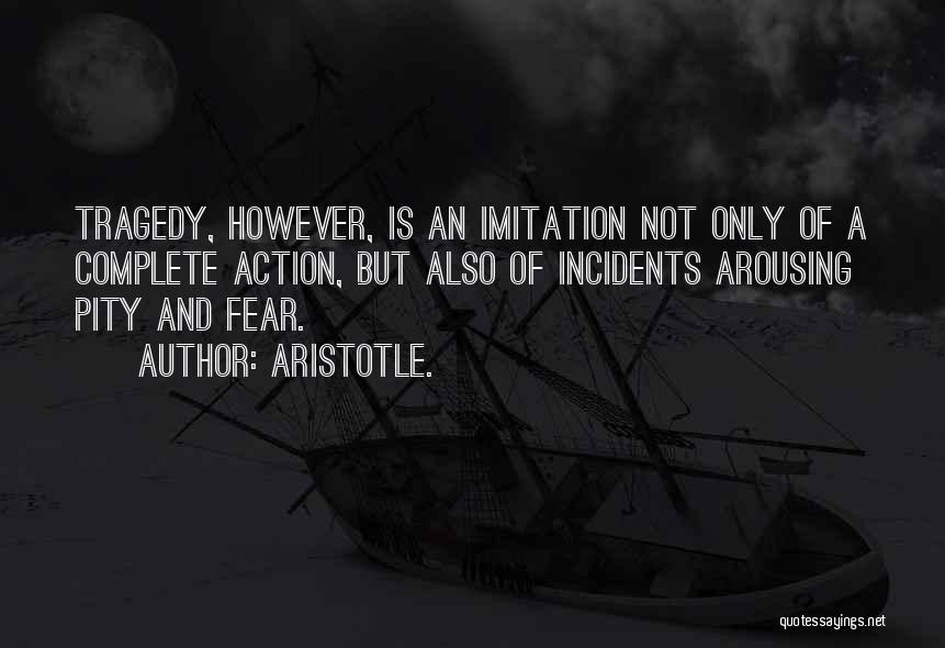 Tragedy By Aristotle Quotes By Aristotle.