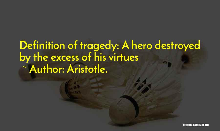 Tragedy By Aristotle Quotes By Aristotle.