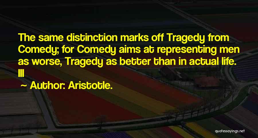 Tragedy By Aristotle Quotes By Aristotle.
