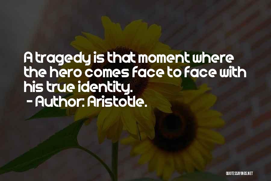 Tragedy By Aristotle Quotes By Aristotle.