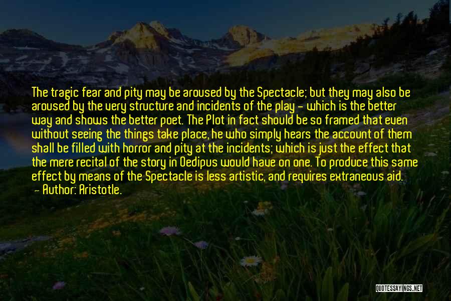 Tragedy By Aristotle Quotes By Aristotle.