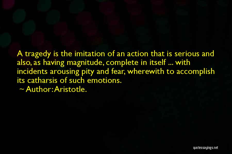 Tragedy By Aristotle Quotes By Aristotle.