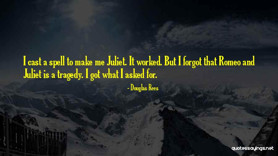 Tragedy From Romeo And Juliet Quotes By Douglas Rees