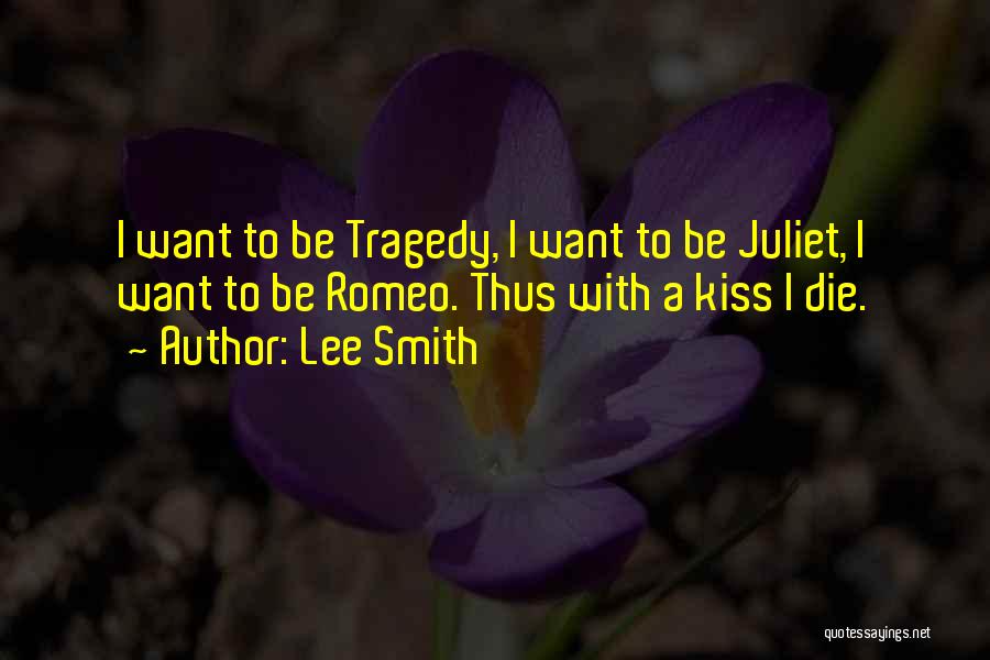 Tragedy From Romeo And Juliet Quotes By Lee Smith