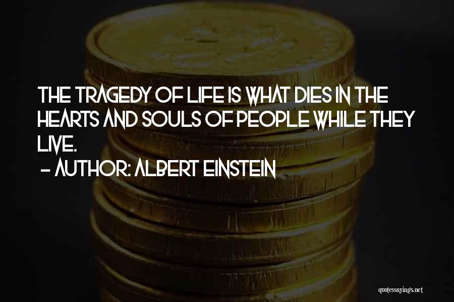 Tragedy In Life Quotes By Albert Einstein