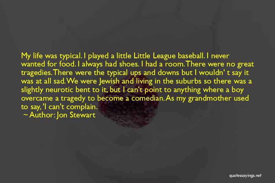 Tragedy In Life Quotes By Jon Stewart