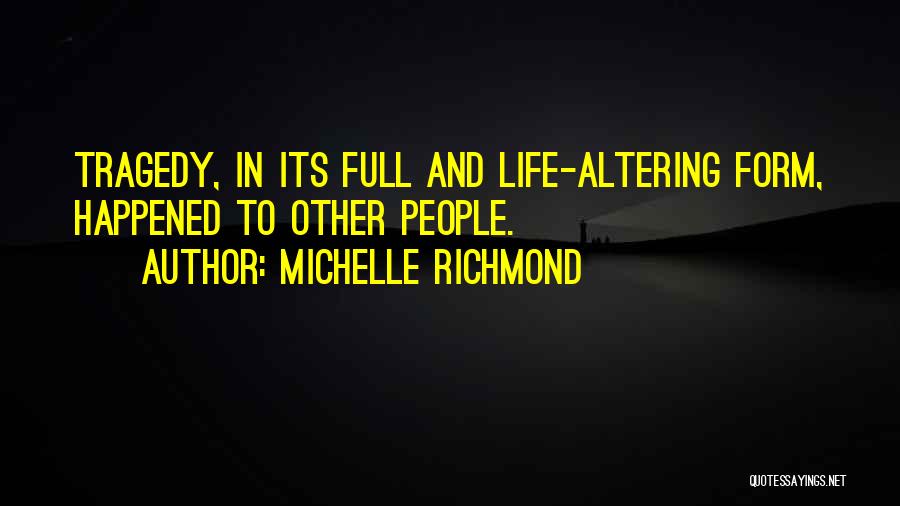 Tragedy In Life Quotes By Michelle Richmond