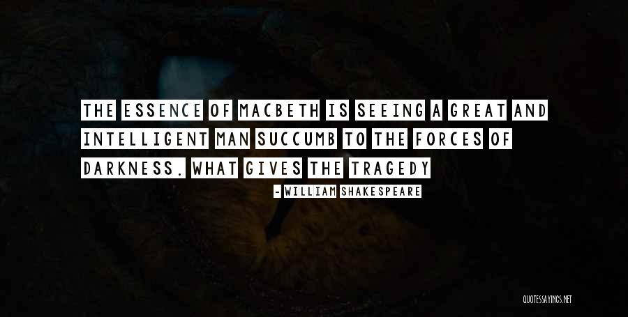 Tragedy In Macbeth Quotes By William Shakespeare