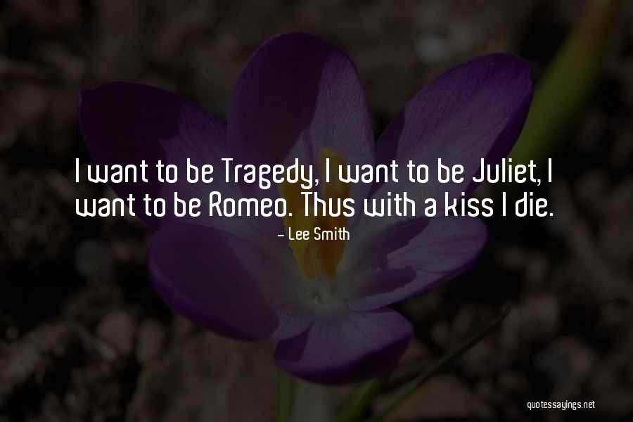 Tragedy In Romeo And Juliet Quotes By Lee Smith