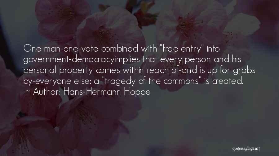 Tragedy Of Commons Quotes By Hans-Hermann Hoppe
