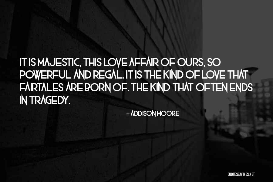 Tragedy Of Love Quotes By Addison Moore Tragedy Of Love Quotes By Addison Moore