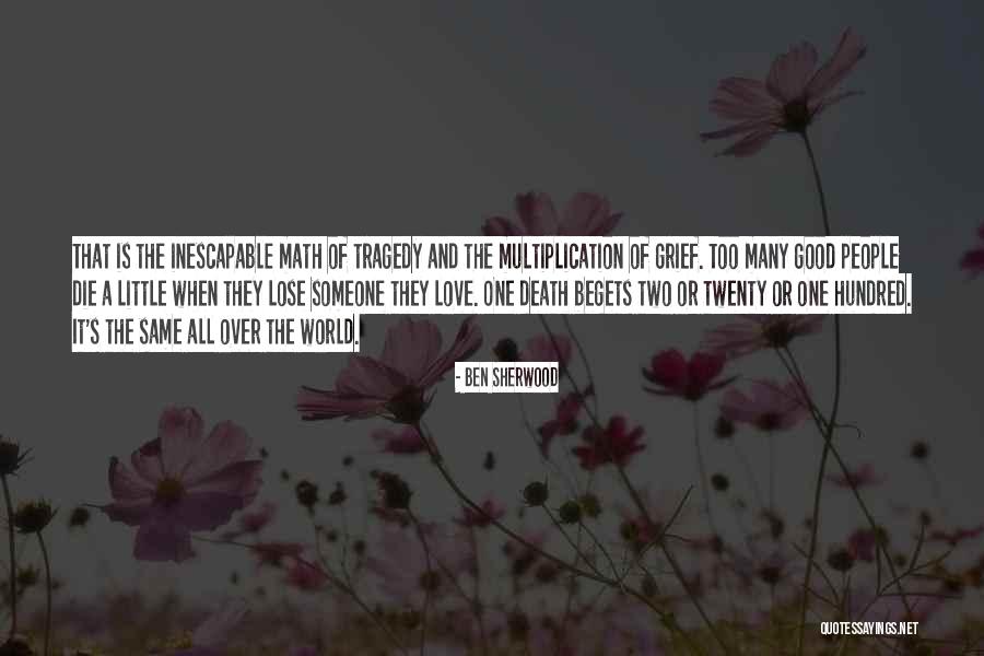 Tragedy Of Love Quotes By Ben Sherwood Tragedy Of Love Quotes By Ben Sherwood