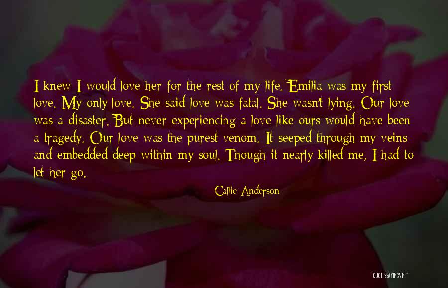 Tragedy Of Love Quotes By Callie Anderson Tragedy Of Love Quotes By Callie Anderson