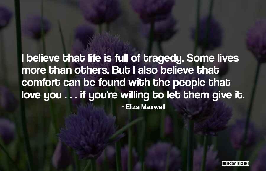 Tragedy Of Love Quotes By Eliza Maxwell Tragedy Of Love Quotes By Eliza Maxwell