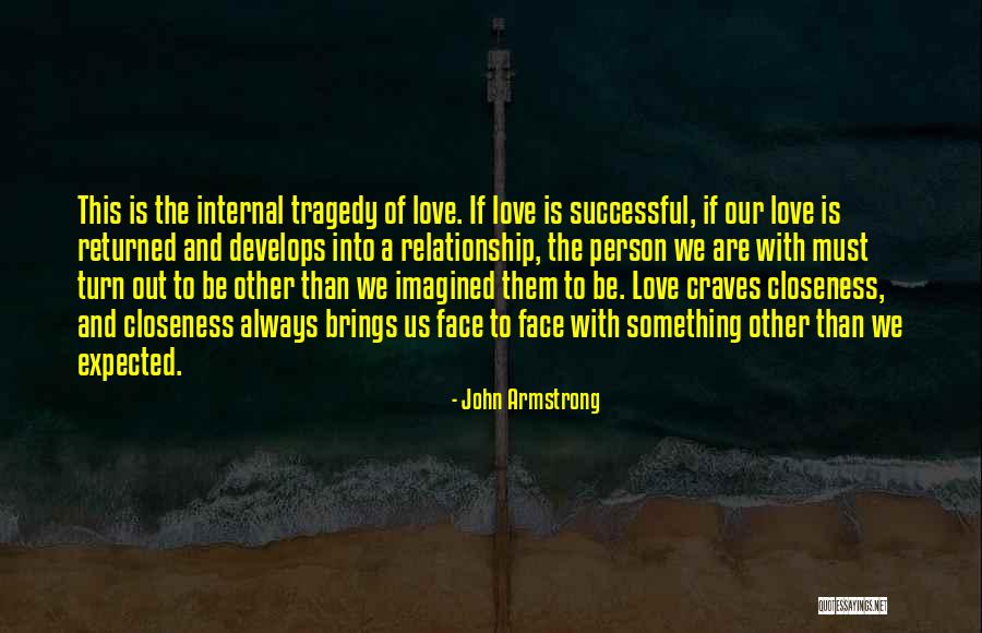 Tragedy Of Love Quotes By John Armstrong Tragedy Of Love Quotes By John Armstrong