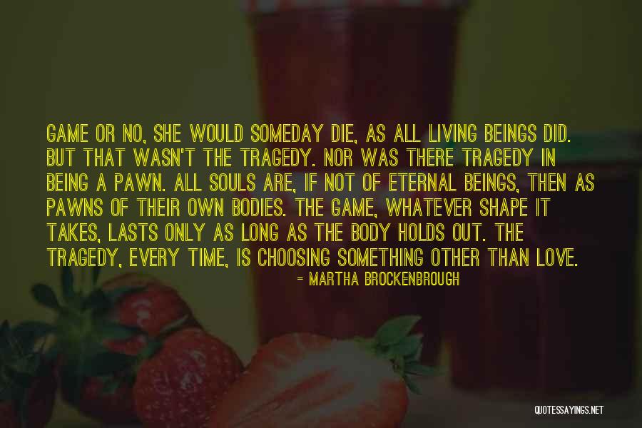 Tragedy Of Love Quotes By Martha Brockenbrough Tragedy Of Love Quotes By Martha Brockenbrough
