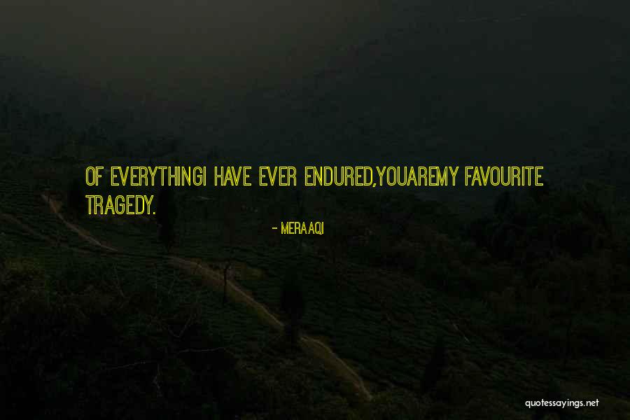 Tragedy Of Love Quotes By Meraaqi Tragedy Of Love Quotes By Meraaqi