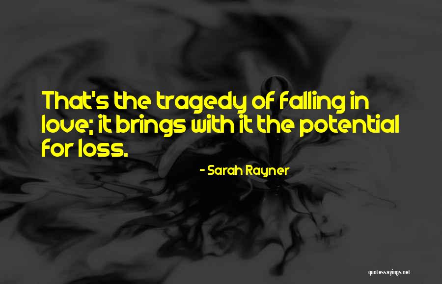 Tragedy Of Love Quotes By Sarah Rayner Tragedy Of Love Quotes By Sarah Rayner