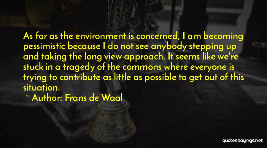 Tragedy Of The Commons Quotes By Frans De Waal