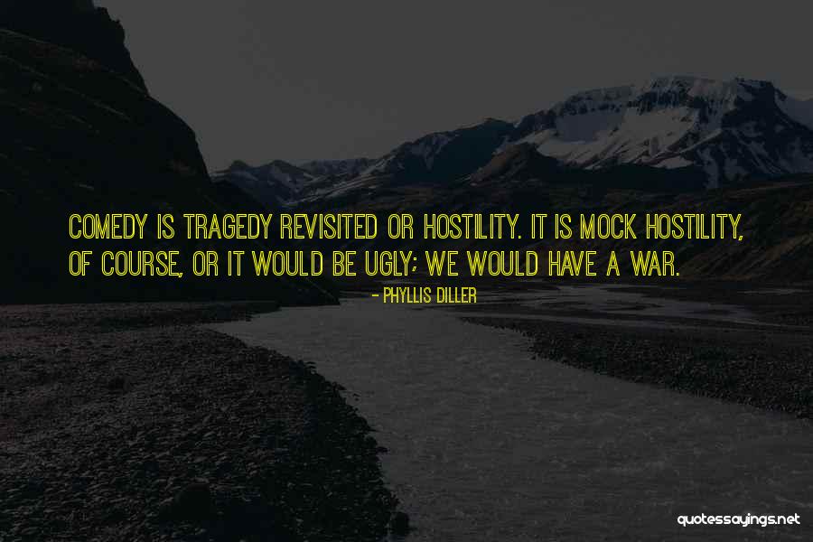 Tragedy Of War Quotes By Phyllis Diller Tragedy Of War Quotes By Phyllis Diller