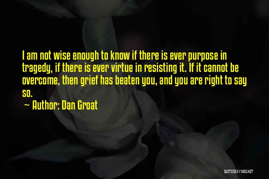 Tragedy Quotes By Dan Groat