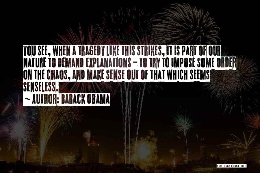 Tragedy Strikes Quotes By Barack Obama