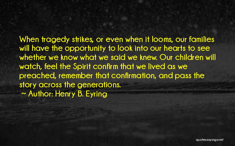 Tragedy Strikes Quotes By Henry B. Eyring