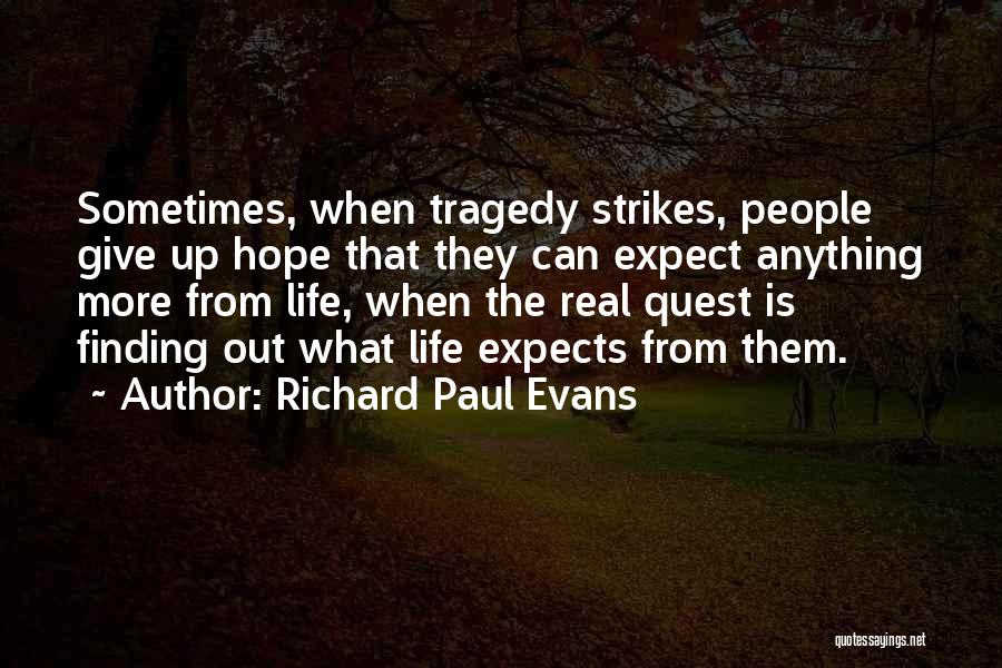 Tragedy Strikes Quotes By Richard Paul Evans