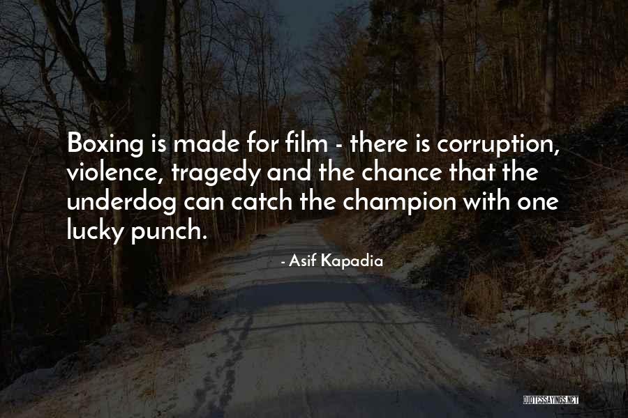 Tragedy Violence Quotes By Asif Kapadia Tragedy Violence Quotes By Asif Kapadia
