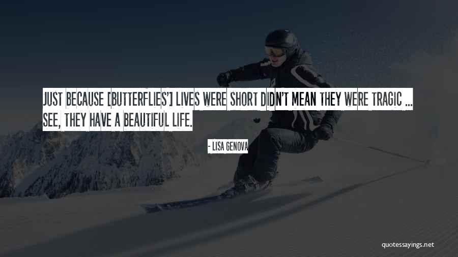 Tragic Death Quotes By Lisa Genova Tragic Death Quotes By Lisa Genova