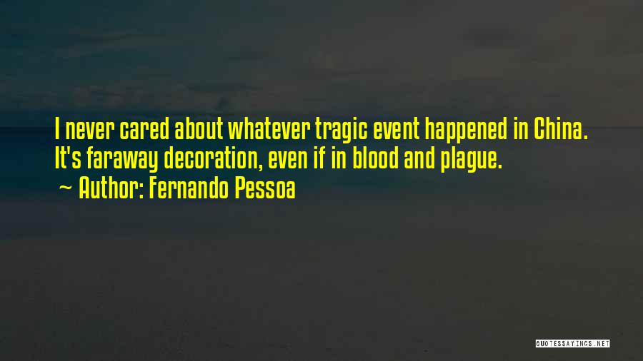 Tragic Event Quotes By Fernando Pessoa