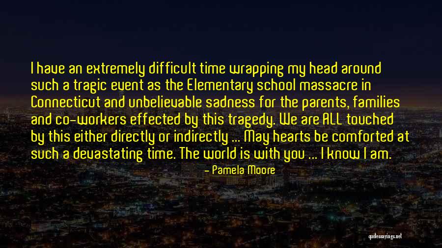 Tragic Event Quotes By Pamela Moore Tragic Event Quotes By Pamela Moore