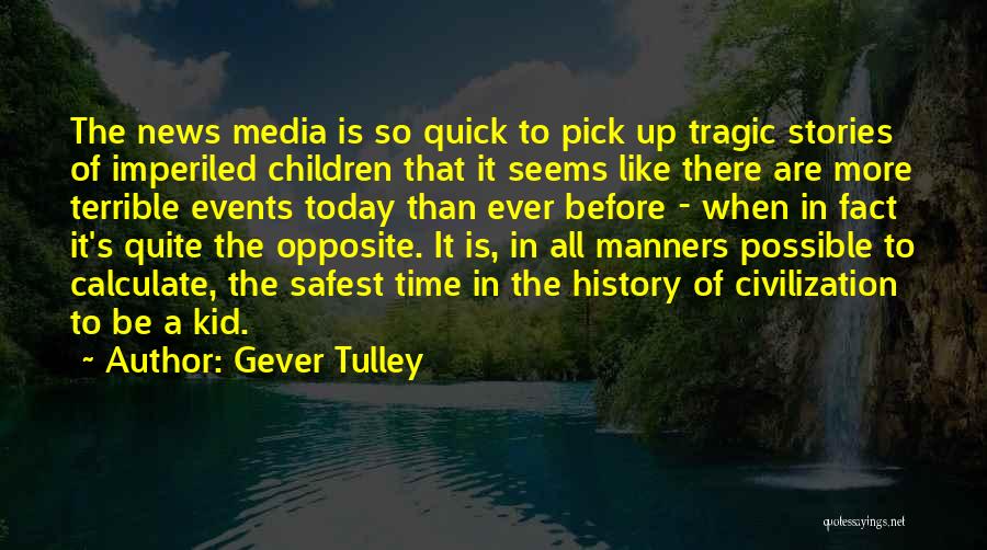 Tragic Events Quotes By Gever Tulley