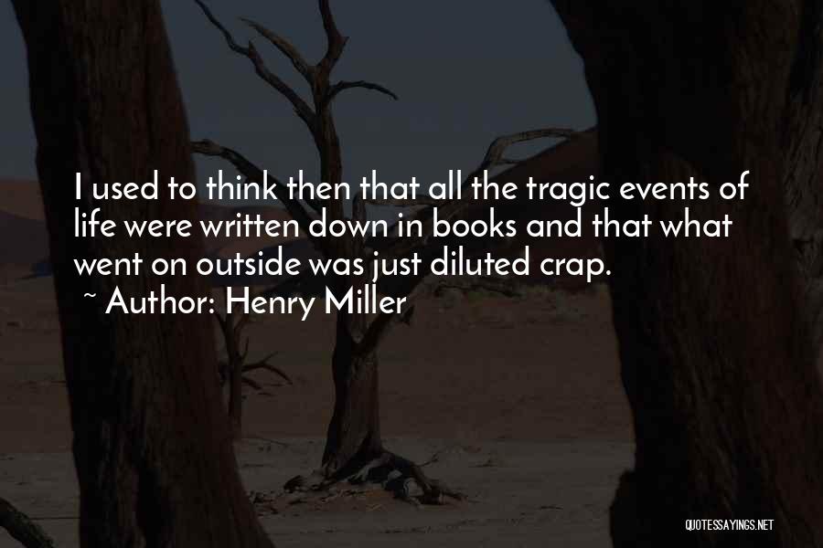 Tragic Events Quotes By Henry Miller