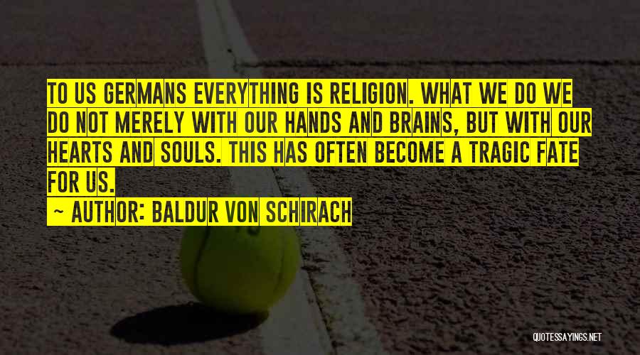 Tragic Fate Quotes By Baldur Von Schirach