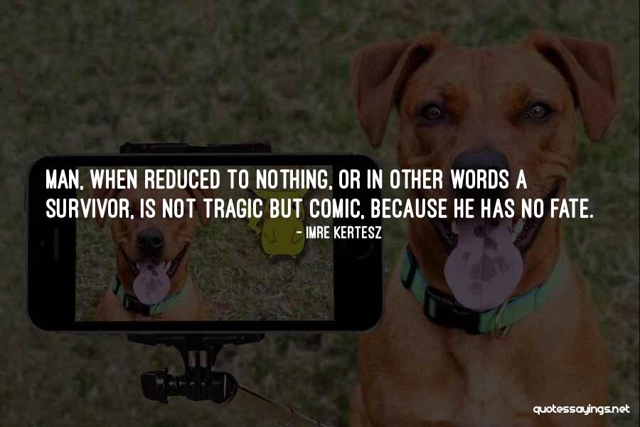 Tragic Fate Quotes By Imre Kertesz Tragic Fate Quotes By Imre Kertesz