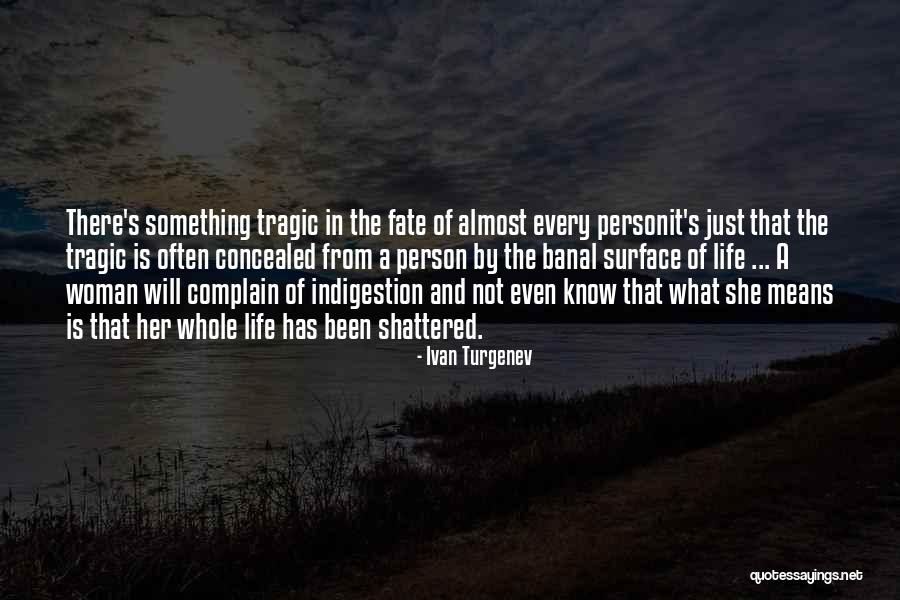 Tragic Fate Quotes By Ivan Turgenev