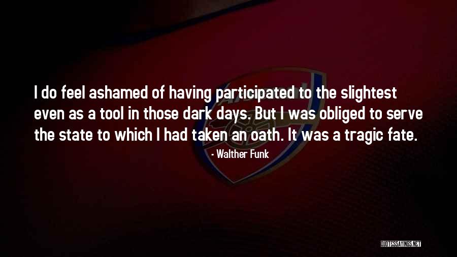 Tragic Fate Quotes By Walther Funk