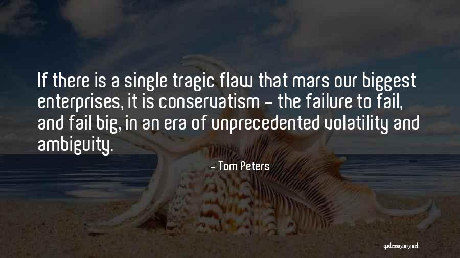 Tragic Flaw Quotes By Tom Peters Tragic Flaw Quotes By Tom Peters