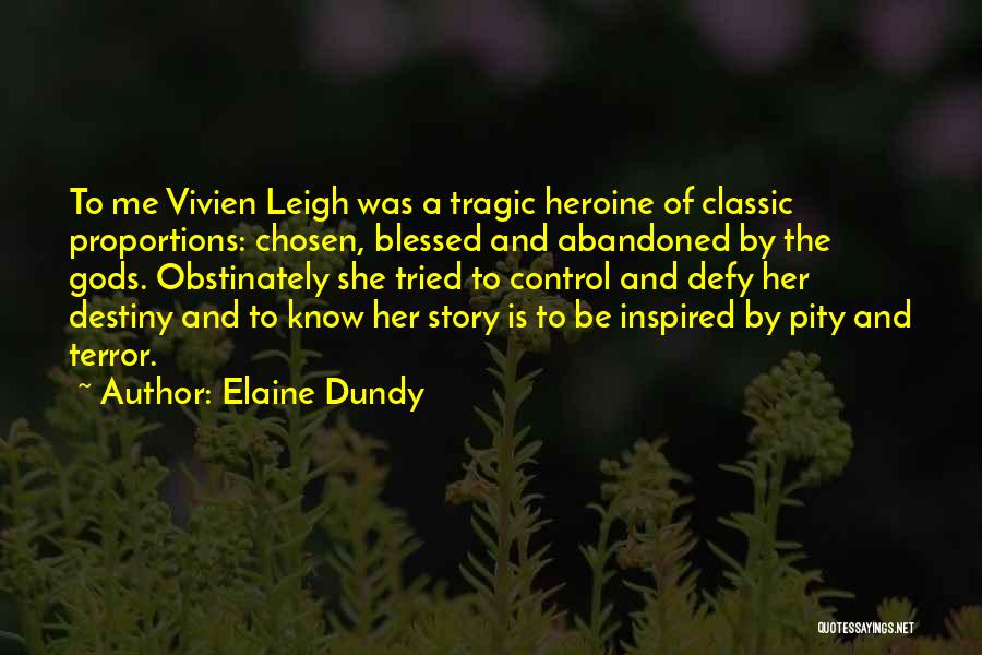 Tragic Heroine Quotes By Elaine Dundy