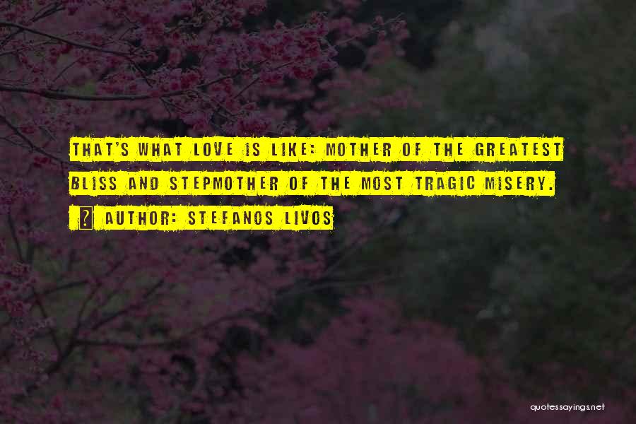 Tragic Love Quotes By Stefanos Livos