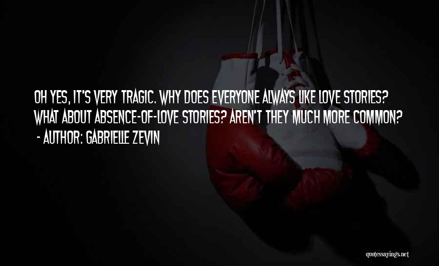 Tragic Love Stories Quotes By Gabrielle Zevin