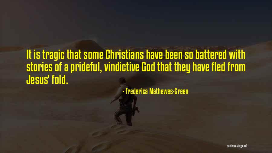 Tragic Stories Quotes By Frederica Mathewes-Green Tragic Stories Quotes By Frederica Mathewes-Green