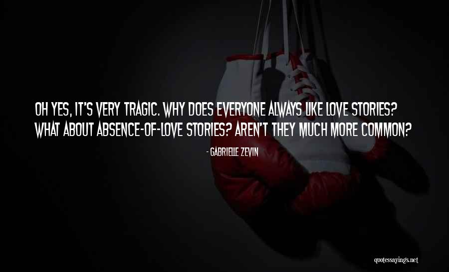 Tragic Stories Quotes By Gabrielle Zevin