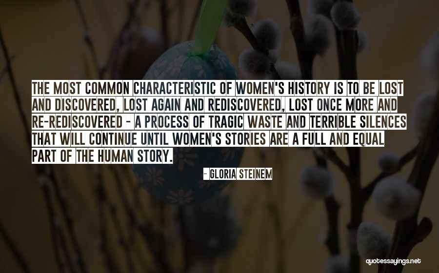 Tragic Stories Quotes By Gloria Steinem