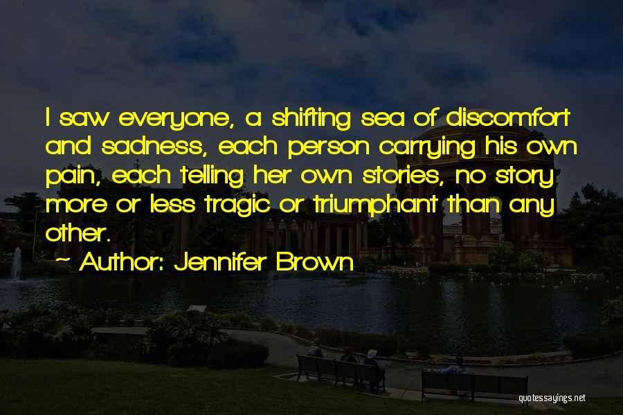Tragic Stories Quotes By Jennifer Brown