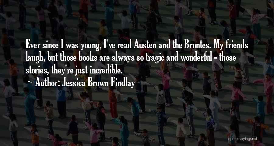 Tragic Stories Quotes By Jessica Brown Findlay